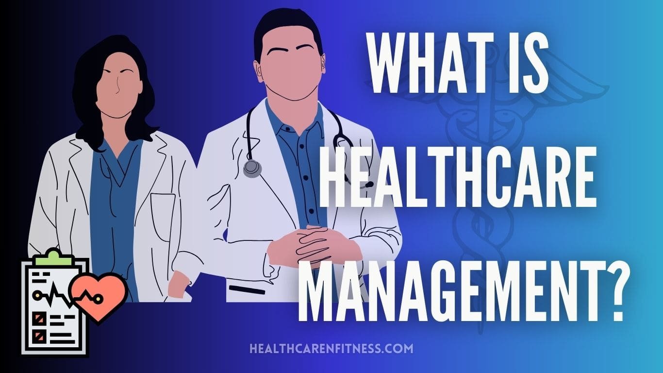 What is Healthcare-Management