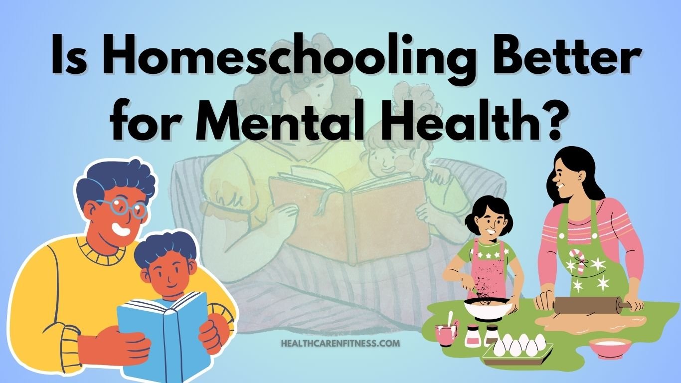 Is Homeschooling Better for Mental Health