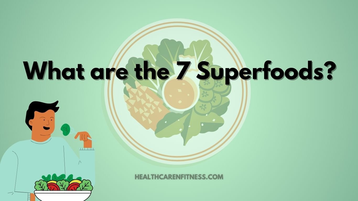 What are the 7 Superfoods