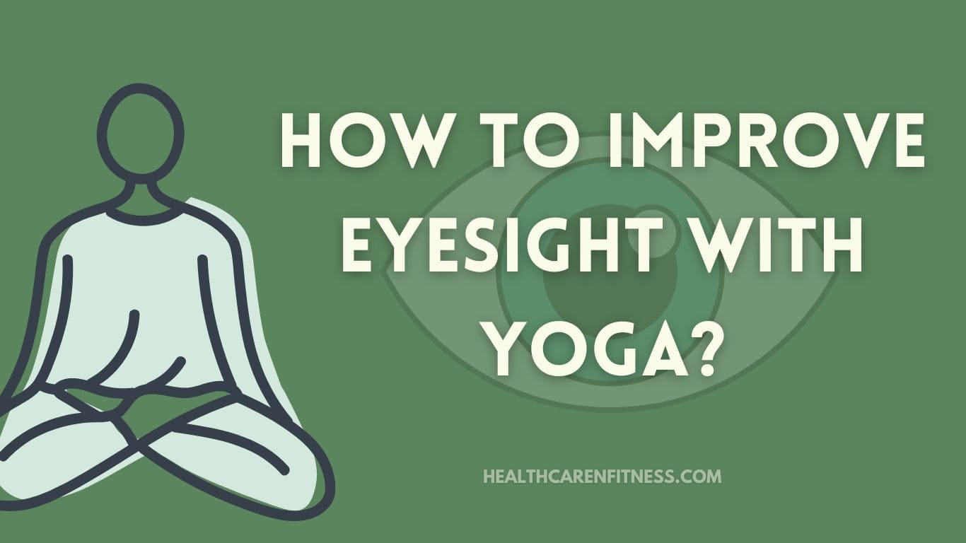 How to Improve Eyesight with Yoga