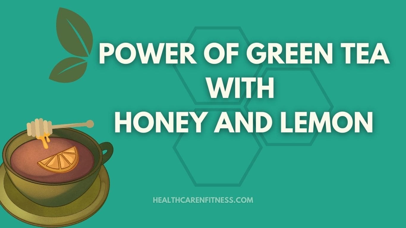 Green Tea with Honey and Lemon