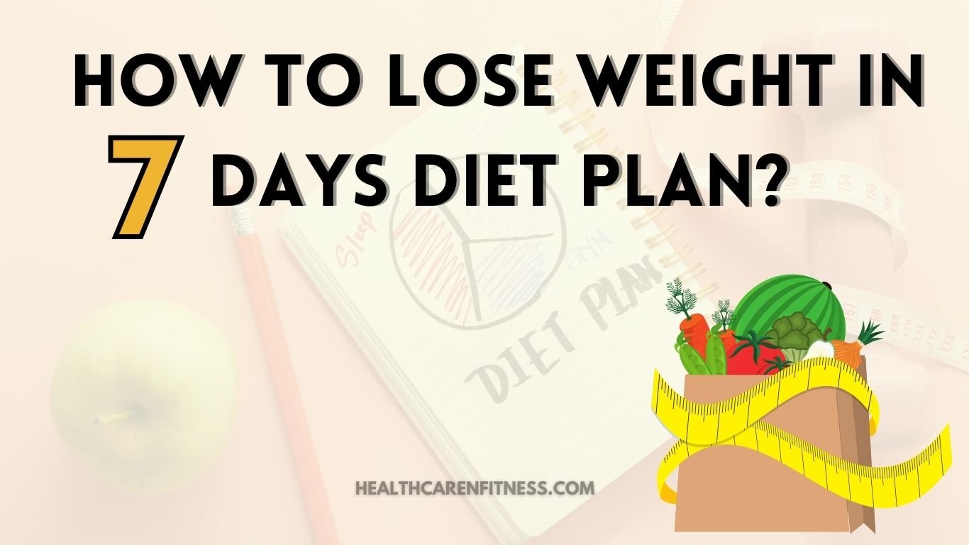 lose weight in 7 days diet plan