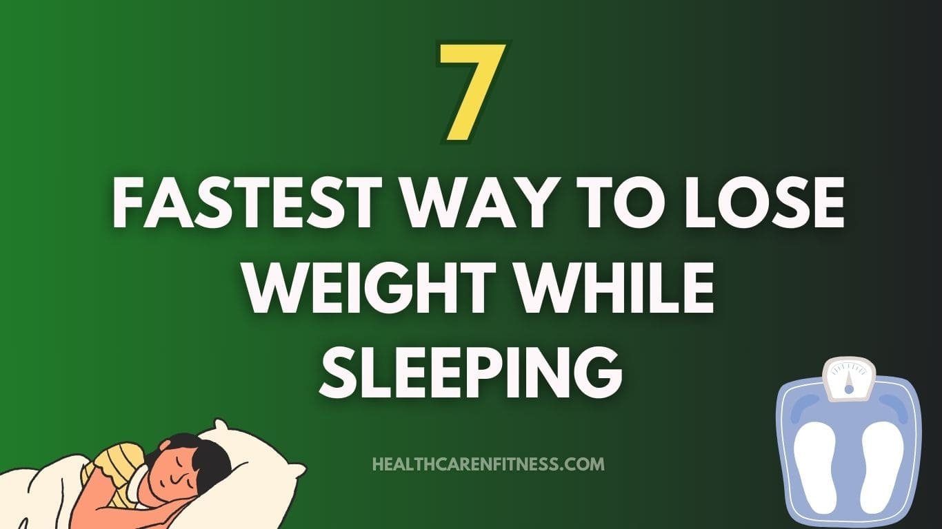 7 fastest way to lose weight while sleeping