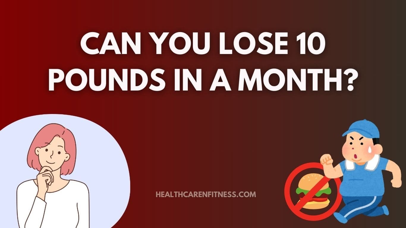 Can You Lose 10 Pounds in a Month