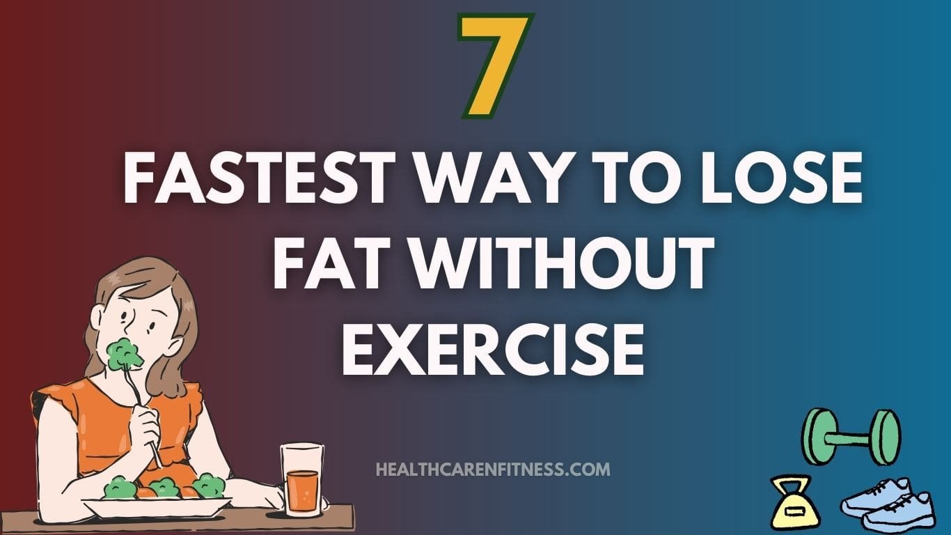 Fastest Way to Lose Fat Without Exercise