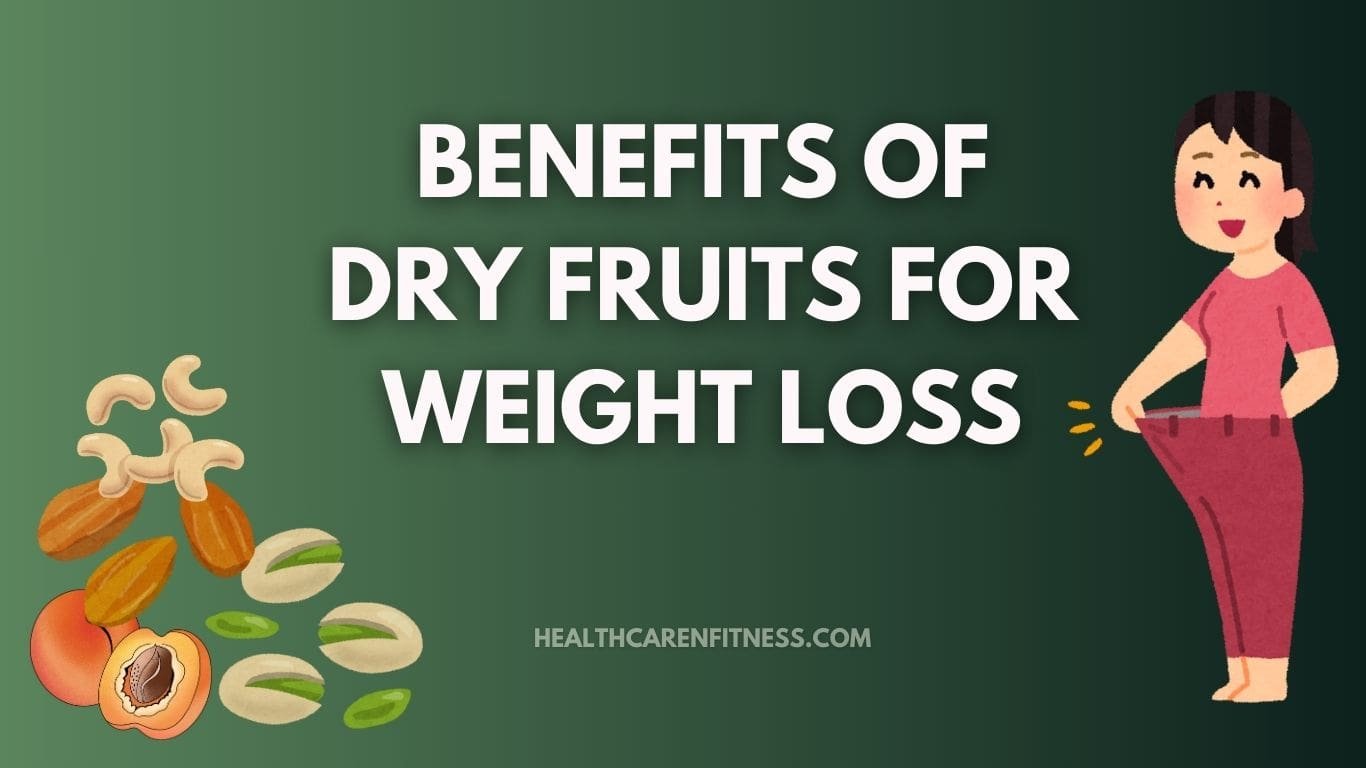 Benefits of Dry Fruits for Weight Loss